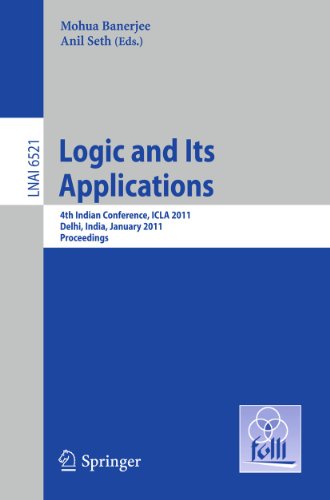 Обложка книги Logic and Its Applications: Fourth Indian Conference, ICLA 2011, Delhi, India, January 5-11, 2011, Proceedings 