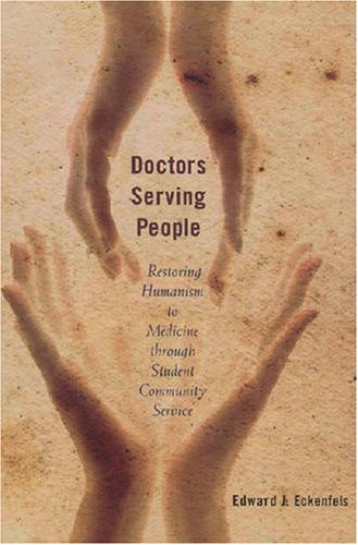 Обложка книги Doctors Serving People: Restoring Humanism to Medicine through Student Community Service 