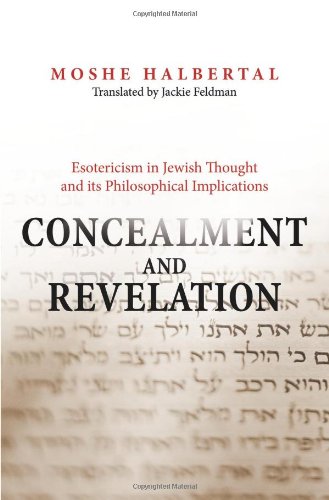 Обложка книги Concealment and Revelation: Esotericism in Jewish Thought and its Philosophical Implications