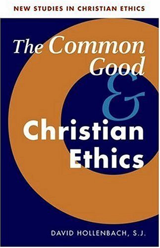 Обложка книги The Common Good and Christian Ethics 