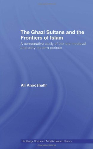 Обложка книги The Ghazi Sultans and the Frontiers of Islam: A comparative study of the late medieval and early modern periods 