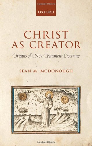 Обложка книги Christ as Creator: Origins of a New Testament Doctrine