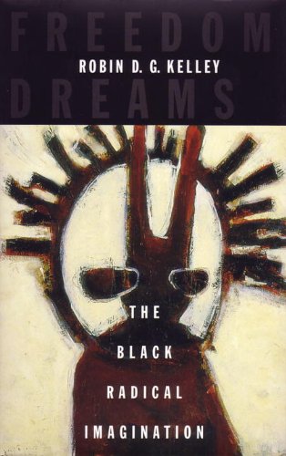 Обложка книги Freedom Dreams: The Black Radical Imagination