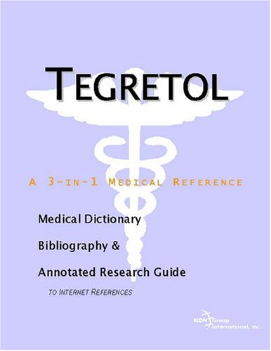 Обложка книги Tegretol: A Medical Dictionary, Bibliography, And Annotated Research Guide To Internet References