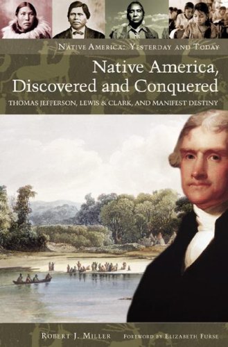 Обложка книги Native America, Discovered and Conquered: Thomas Jefferson, Lewis &amp; Clark, and Manifest Destiny 