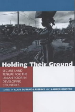 Обложка книги Holding Their Ground: Secure Land Tenure for the Urban Poor in Developing Countries