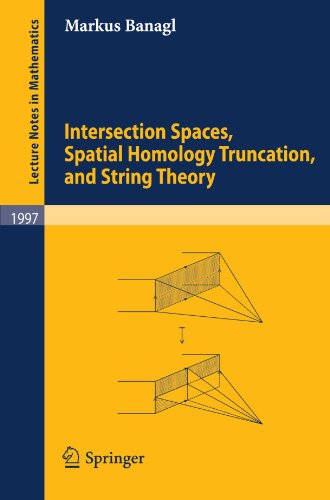 Обложка книги Intersection Spaces, Spatial Homology Truncation, and String Theory 