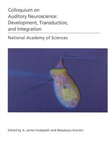 Обложка книги (NAS Colloquium) Auditory Neuroscience: Development, Transduction, and Integration