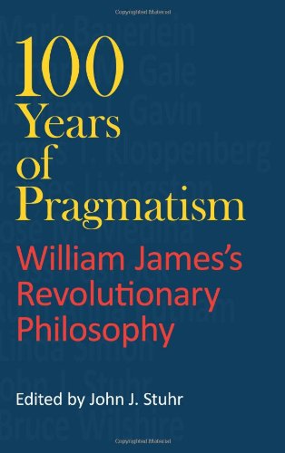 Обложка книги 100 Years of Pragmatism: William James's Revolutionary Philosophy 