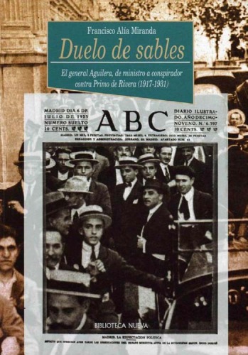 Обложка книги Duelo de Sables: El General Aguilera, de Ministro a Conspirador Contra Primo de Rivera, 1917-1931 