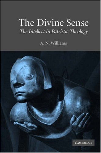 Обложка книги The Divine Sense: The Intellect in Patristic Theology