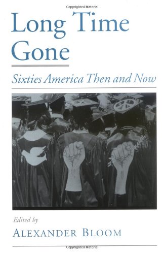 Обложка книги Long Time Gone: Sixties America Then and Now 