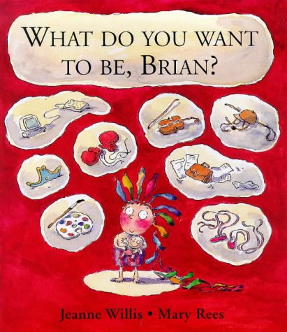 Обложка книги What Do You Want to be, Brian?