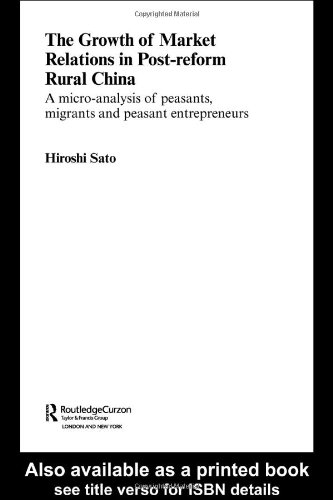Обложка книги The Growth of Market Relations in Post-Reform Rural China: A Micro-Analysis of Peasants, Migrants and Peasant Entrepeneurs 