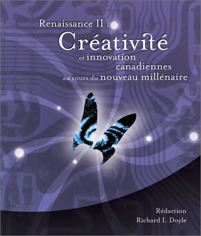 Обложка книги Renaissance II : Créativité et Innovation Canadiennes au Cours du Nouveau Millénaire