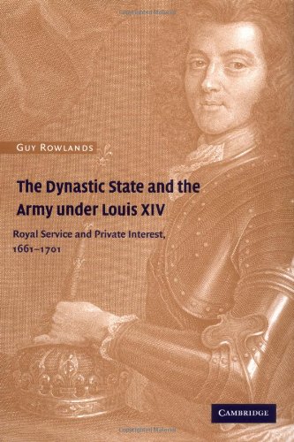 Обложка книги The Dynastic State and the Army under Louis XIV: Royal Service and Private Interest 1661-1701 