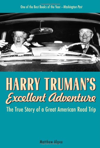 Обложка книги Harry Truman's Excellent Adventure: The True Story of a Great American Road Trip