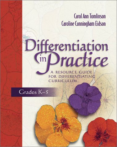 Обложка книги Differentiation in Practice, Grades K-5: A Resource Guide for Differentiating Curriculum