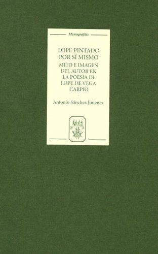 Обложка книги Lope pintado por si mismo: Mito e imagen del autor en la poesia de Lope de Vega Carpio (Monografias A)
