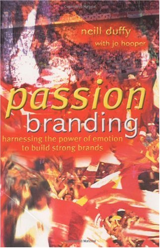 Обложка книги Passion Branding: Harnessing the Power of Emotion to Build Strong Brands