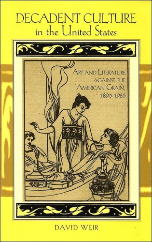 Обложка книги Decadent Culture in the United States: Art and Literature Against the American Grain, 1890-1926 (Suny Series, Studies in the Long Nineteenth Century)