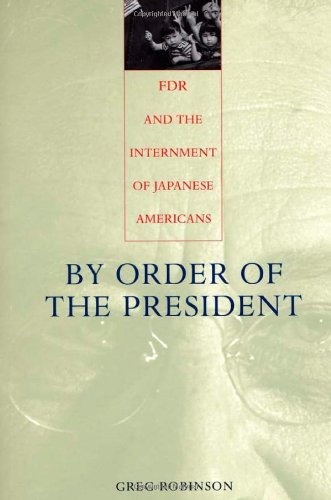 Обложка книги By Order of the President: FDR and the Internment of Japanese Americans