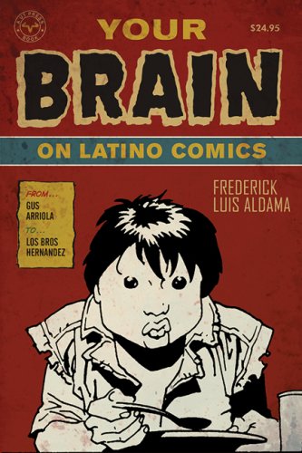 Обложка книги Your Brain on Latino Comics: From Gus Arriola to Los Bros Hernandez (Cognitive Approaches to Literature and Culture)