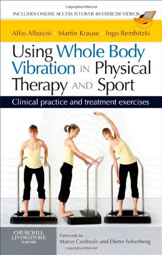 Обложка книги Using Whole Body Vibration in Physical Therapy and Sport: Clinical practice and treatment exercises