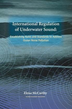 Обложка книги International Regulation of Underwater Sound: Establishing Rules and Standards to Address Ocean Noise Pollution (Solid Mechanics and Its Applications)