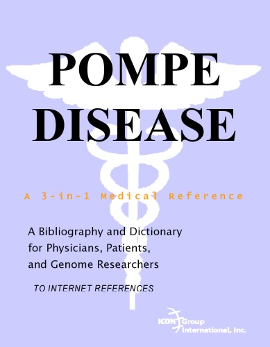 Обложка книги Pompe Disease - A Bibliography and Dictionary for Physicians, Patients, and Genome Researchers