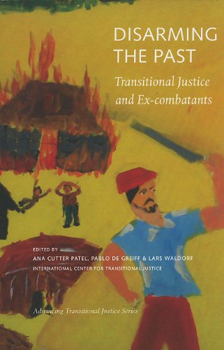 Обложка книги Disarming the Past: Transitional Justice and Ex-Combatants (Advancing Transitional Justice)