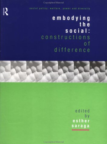 Обложка книги Embodying the Social: Constructions of Difference (Social Policy - Welfare, Power and Diversity)