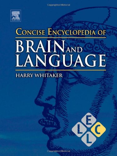 Обложка книги Concise Encyclopedia of Brain and Language (Concise Encyclopedias of Language and Linguistics)