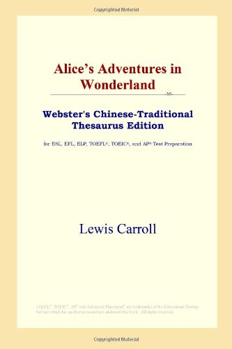 Обложка книги Alice's Adventures in Wonderland (Webster's Chinese-Traditional Thesaurus Edition)