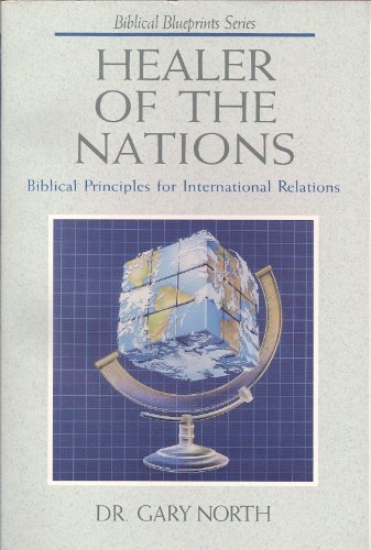 Обложка книги Healer of the Nations: Biblical Principles for International Relations  (Biblical Blueprint Seriesa; Vol. #09)
