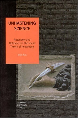 Обложка книги Unhastening Science: Autonomy and Reflexivity in the Social theory of Knowledge (Liverpool University Press - Studies in European Regional Cultures)
