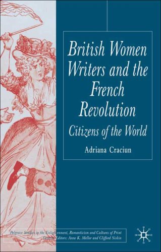 Обложка книги British Women Writers and the French Revolution: Citizens of the World (Palgrave Studies in the Enlightenment, Romanticism and the Cultures of Print)