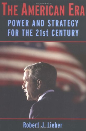 Обложка книги The American Era: Power and Strategy for the 21st Century