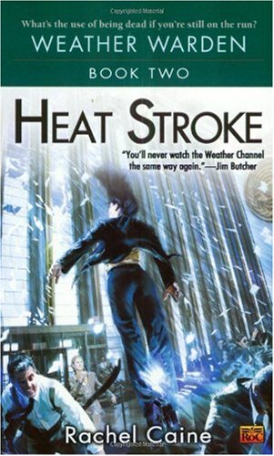 Обложка книги Heat Stroke (Weather Warden, Book 2)