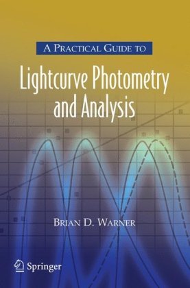 Обложка книги A Practical Guide to Lightcurve Photometry and Analysis (Patrick Moore's Practical Astronomy Series)
