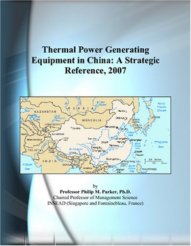 Обложка книги Thermal Power Generating Equipment in China: A Strategic Reference, 2007