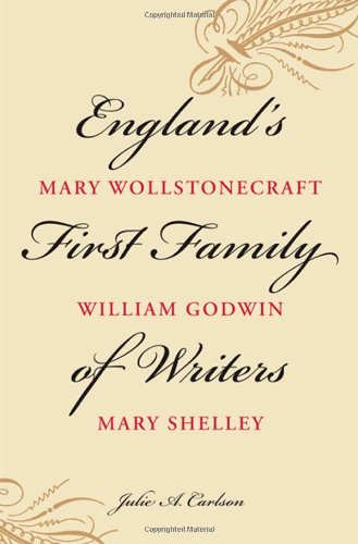 Обложка книги England's First Family of Writers: Mary Wollstonecraft, William Godwin, Mary Shelley