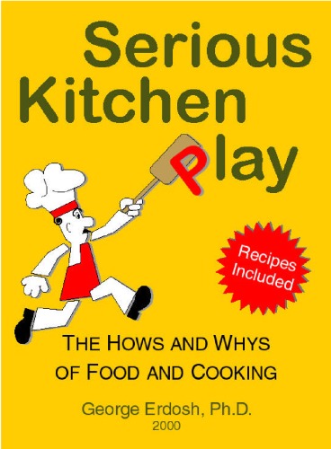 Обложка книги Serious Kitchen Play (The Hows And Whys Of Food And Cooking)