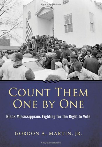 Обложка книги Count Them One by One: Black Mississippians Fighting for the Right to Vote (Margaret Walker Alexander Series in African American Studies)