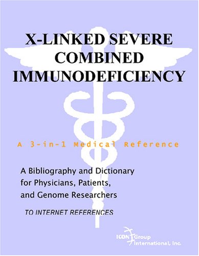 Обложка книги X-Linked Severe Combined Immunodeficiency - A Bibliography and Dictionary for Physicians, Patients, and Genome Researchers