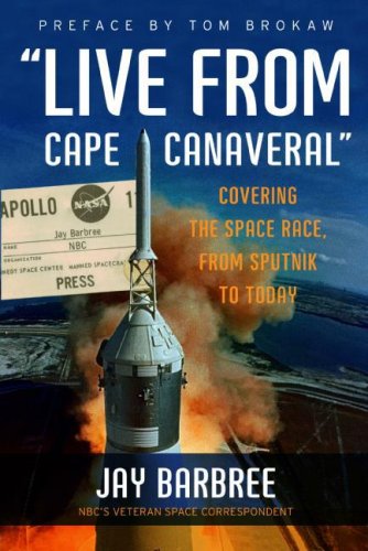 Обложка книги ''Live from Cape Canaveral'': Covering the Space Race, from Sputnik to Today