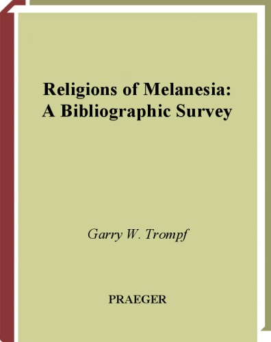 Обложка книги Religions of Melanesia: A Bibliographic Survey (Bibliographies and Indexes in Religious Studies)