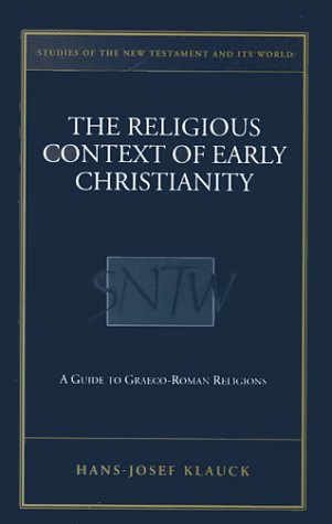 Обложка книги The Religious Context of Early Christianity: A Guide to Graeco-Roman Religions (Studies of the New Testament and Its World)