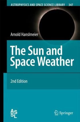 Обложка книги The Sun and Space Weather (Astrophysics and Space Science Library) (Second Edition)
