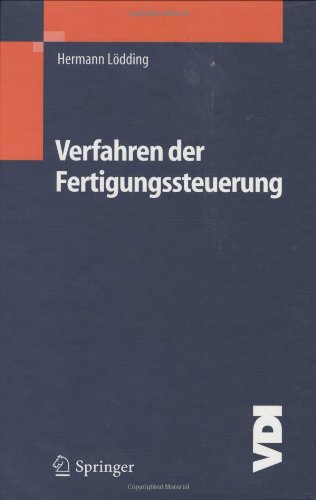Обложка книги Verfahren der Fertigungssteuerung: Grundlagen, Beschreibung, Konfiguration (VDI-Buch) (German Edition)